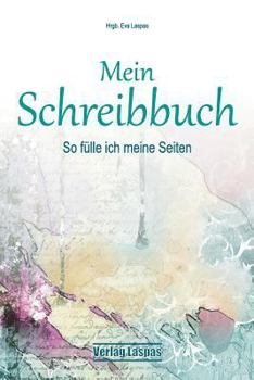 Paperback Mein Schreibbuch: So fülle ich meine Seiten - Motivation für dein Leben [German] Book