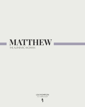 Matthew: The Authentic Woman
