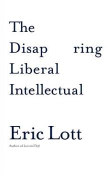 Hardcover The Disappearing Liberal Intellectual Book