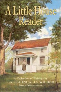 Paperback A Little House Reader: A Collection of Writings by Laura Ingalls Wilder Book