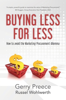 Paperback Buying Less for Less: How to avoid the Marketing Procurement dilemma Book