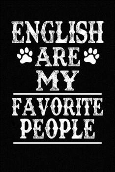 Paperback English Are My Favorite People: Blank Lined Journal for Dog Lovers, Dog Mom, Dog Dad and Pet Owners Book