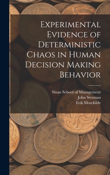 Hardcover Experimental Evidence of Deterministic Chaos in Human Decision Making Behavior Book