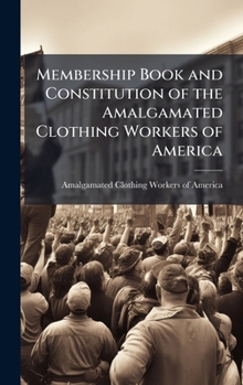 Hardcover Membership Book and Constitution of the Amalgamated Clothing Workers of America Book