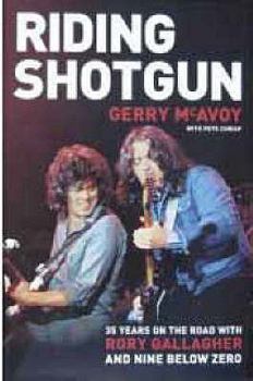 Hardcover Riding Shotgun: 35 Years on the Road with Rory Gallagher and Nine Below Zero Book