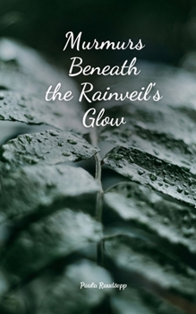 Paperback Murmurs Beneath the Rainveil's Glow Book