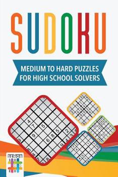 Paperback Sudoku Medium to Hard Puzzles for High School Solvers Book