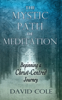 Paperback Mystic Path of Meditation: Beginning a Christ-Centered Journey Book