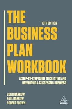 Paperback The Business Plan Workbook: A Step-By-Step Guide to Creating and Developing a Successful Business Book