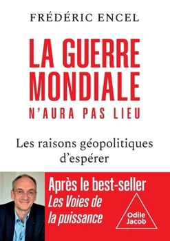 Paperback There will be no World War / La Guerre mondiale n'aura pas lieu: Les raisons géopolitiques d'espérer [French] Book