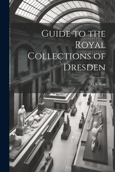 Paperback Guide to the Royal Collections of Dresden Book
