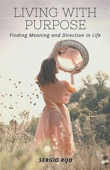 Paperback Living with Purpose: Finding Meaning and Direction in Life Book