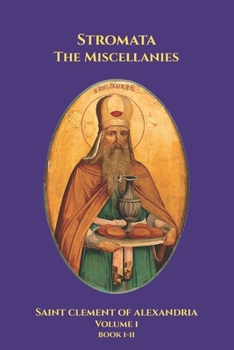 Paperback Stromata: The Miscellanies Volume I: Books I-II Book