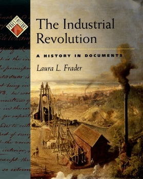 Hardcover The Industrial Revolution: A History in Documents Book