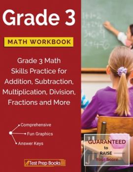 Paperback Grade 3 Math Workbook: Grade 3 Math Skills Practice for Addition, Subtraction, Multiplication, Division, Fractions and More Book