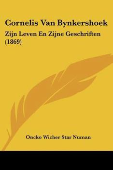 Cornelis Van Bynkershoek: Zijn Leven En Zijne Geschriften (1869)