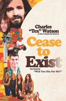 Paperback Cease To Exist: The firsthand account of the journey to becoming a killer for Charles Manson Book
