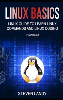 Paperback Linux Basics: Linux Guide To Learn Linux Commands And Linux Coding Book