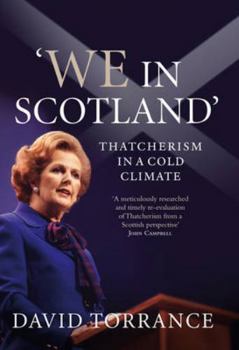 Hardcover 'We in Scotland': Thatcherism in a Cold Climate Book