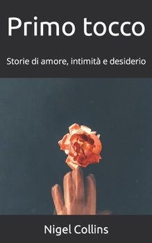 Paperback Primo tocco: Storie di amore, intimità e desiderio [Italian] Book