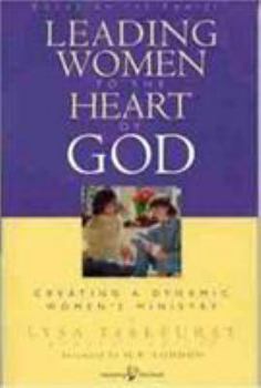 Paperback Leading Women to the Heart of God: Creating a Dynamic Women's Ministry Book