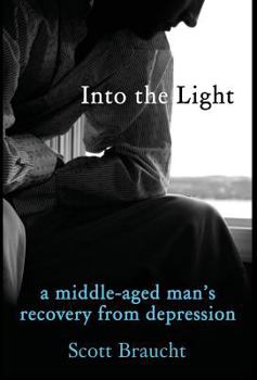 Hardcover Into the Light: A Middle-Aged Man's Recovery from Depression (HC) Book