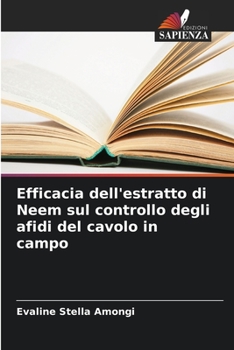 Paperback Efficacia dell'estratto di Neem sul controllo degli afidi del cavolo in campo [Italian] Book
