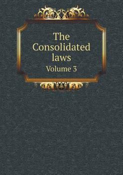 Paperback The Consolidated laws Volume 3 Book
