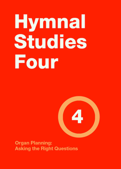 Paperback Organ Planning: Asking the Right Questions: Hymnal Studies 4 Book