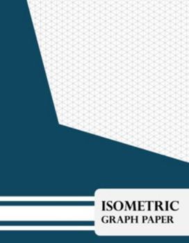 Paperback Isometric Graph Paper: **8.5x11** Light Grey Print, 0.28" Equilateral Triangle Grid. For 3D Design Book