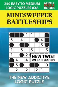 Paperback Minesweeper Battleships: 250 Easy to Medium Logic Puzzles 8x8 Book