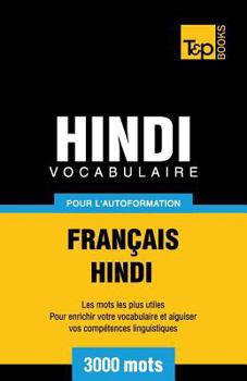 Paperback Vocabulaire Français-Hindi pour l'autoformation - 3000 mots [French] Book