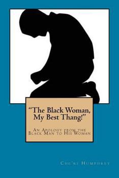 Paperback "The Black Woman, My Best Thang!": An Apology from the Black Man to His Woman Book