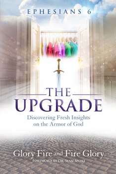 Paperback Ephesians 6 the Upgrade: Discovering Fresh Insights on the Armor of God Book