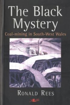 Paperback The Black Mystery: Coal-Mining in South-West Wales Book