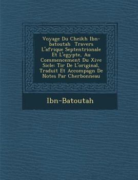 Paperback Voyage Du Cheikh Ibn-Batoutah Travers L'Afrique Septentrionale Et L'Egypte, Au Commencement Du Xive Si Cle: Tir de L'Original, Traduit Et Accompagn de [French] Book