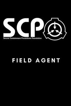 Paperback SCP Foundation - Field Agent Notebook - College-ruled notebook for scp foundation fans - 6x9 inches - 120 pages: Secure. Contain. Protect. Book