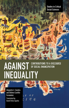 Against Inequality: Contributions to a Discourse of Social Emancipation (Studies in Critical Social Sciences)