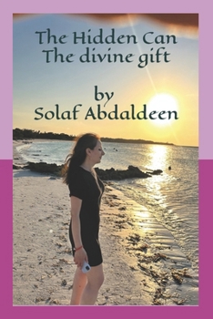 The Hidden Can: The divine gift