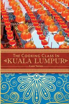 Paperback The Cooking Class in Kuala Lumpur Book