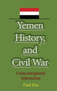 Paperback Yemen History, and Civil War: Crises and general information Book