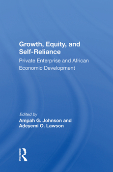 Hardcover Growth, Equity, and Self-Reliance: Private Enterprise and African Economic Development Book