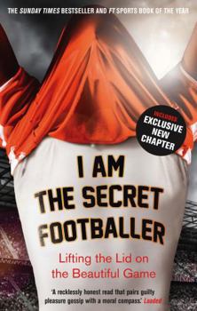 I Am the Secret Footballer - Book #1 of the Secret Footballer