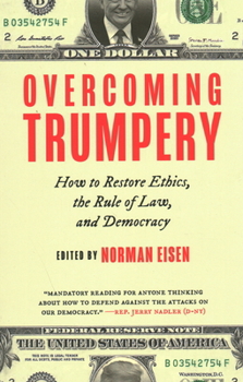 Paperback Overcoming Trumpery: How to Restore Ethics, the Rule of Law, and Democracy Book