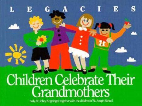 Paperback Legacies: Children Celebrate Their Grandmothers Book