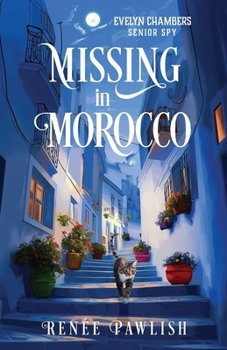 Missing in Morocco (The Evelyn Chambers Senior Spy Series)