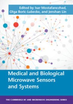 Medical and Biological Microwave Sensors and Systems - Book  of the Cambridge RF and Microwave Engineering