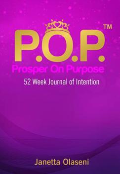 Paperback Prosper On Purpose: 52 Week Journal of Intention Book