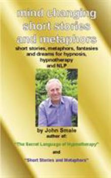 Paperback Mind Changing Short Stories & Metaphors: For Hypnosis, Hypnotherapy & Nlp Book