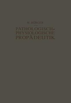 Paperback Pathologisch-Physiologische Propädeutik: Eine Einführung in Die Pathologische Physiologie Für Studierende Und Ärzte [German] Book